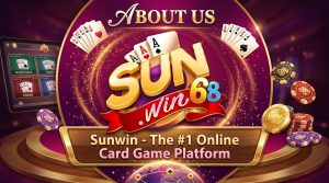 Về Chúng Tôi Sunwin - Cổng Game Bài Đổi Thưởng Số 1 Mới Nhất Về chúng tôi