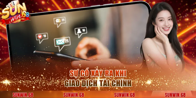Sự cố xảy ra khi giao dịch tài chính