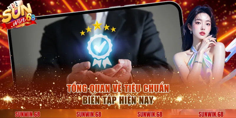 Tổng quan về tiêu chuẩn biên tập hiện nay